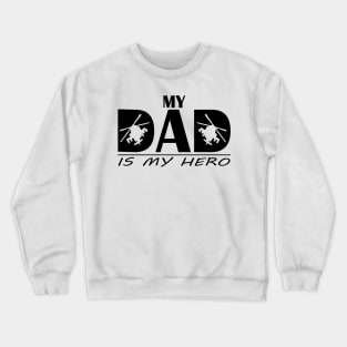 Gun Pilot - My Dad is my Hero Crewneck Sweatshirt